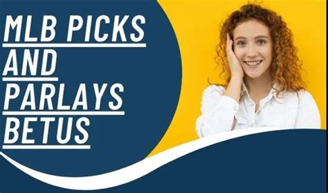 mlb picks and parlays betus,betus mlb picks